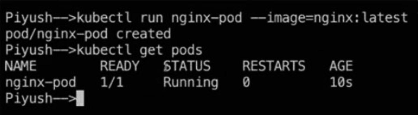 Screenshot of a terminal window showing Kubernetes commands. The user runs `kubectl run nginx-pod --image=nginx:latest`, resulting in the creation of `nginx-pod`. The command `kubectl get pods` lists the pod with details: NAME as `nginx-pod`, READY as `1/1`, STATUS as `Running`, RESTARTS as `0`, and AGE as `10s`.