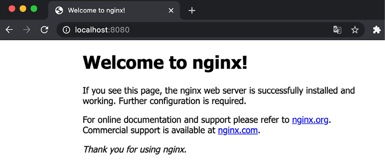 Figure 4.1 – The NGINX default page running in a Pod and accessible on localhost, which indicates the port-forward command worked!   