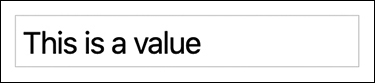 A screenshot presents a text field where the value attribute can be entered. The text in this field reads "This is a value."
