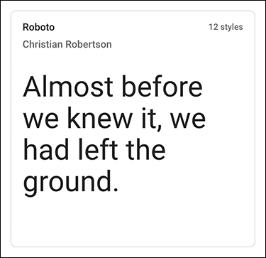 A figure illustrates an example of the Roboto served by Google fonts. It includes 12 types of styles. The text, "almost before we knew it, we had left the ground" is displayed on Roboto font.