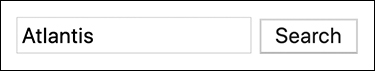 A screenshot shows a search text field along with a search button. The text "Atlantis" is entered in this field.