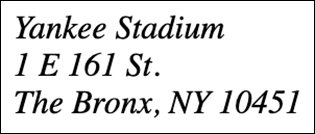 A figure shows an address displayed in three lines using the address tag. The address reads as follows: Yankee Stadium, 1 E 161 St., The Bronx, NY 10451. The italic font is used.