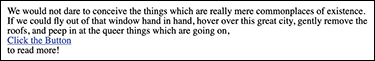 A link is displayed as a block-level element in a paragraph. In the given paragraph within a border, the link, "Click the Button" appears at the bottom of the paragraph in a new line. The continuation of the sentence in the paragraph appears in a new line below the link.