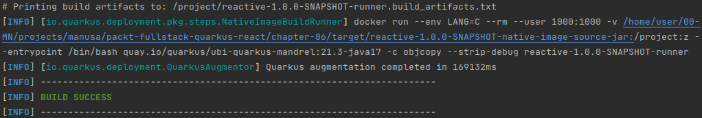 Figure 6.6 – A screenshot of the result of executing ./mvnw clean package –Pnative using a container build 