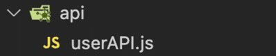 Figure 8.1 – Adding userAPI.js to our API folder